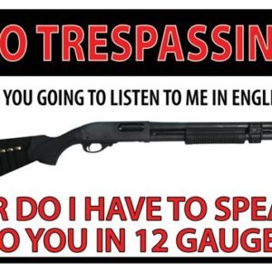 RIVERS EDGE TIN SIGN 12"X17" - NO TRESPASSING 12 GAUGE