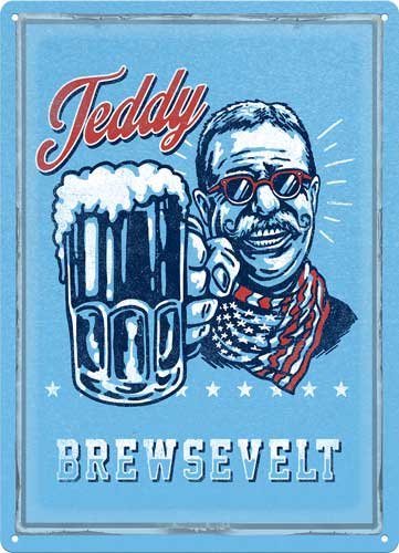 RIVERS EDGE SIGN 12"x17" - "TEDDY BREWSEVELT"